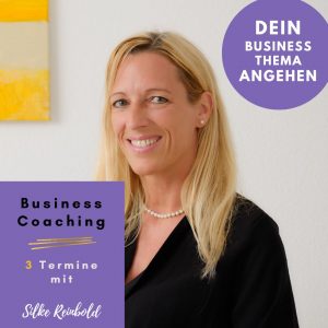 Business Coaching mit Silke Reinbold – BusinessUpgrade: 3 Coaching-Einheiten für Coaches, Trainer und Berater