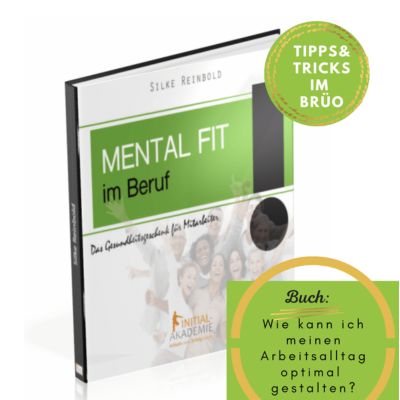 Mental fit im Beruf – Buch für mentale Fitness & Gesundheit im Büro | Silke Reinbold